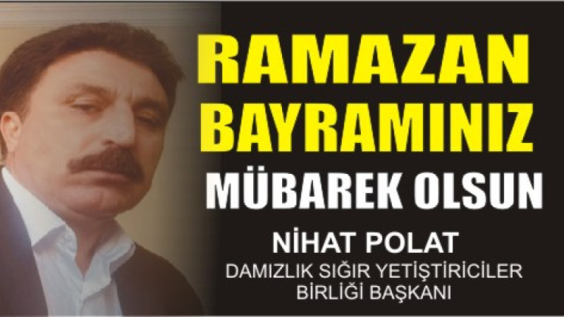 NİHAT POLAT'TAN RAMAZAN BAYRAMI MESAJI