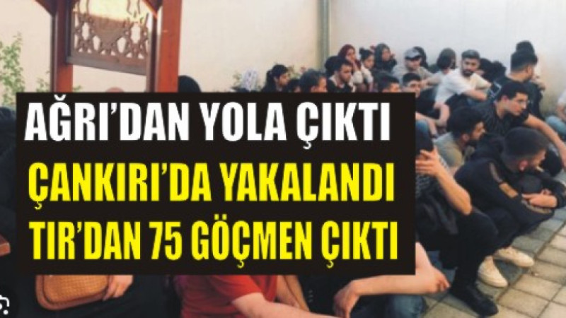Çankırı’da Şok Operasyon: Ağrı Çıkışlı TIR’dan 75 Göçmen Çıktı