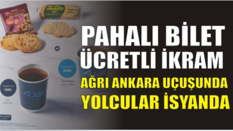 “Pahalı Bilet, Ücretli İkram: Ağrı–Ankara Uçuşunda Yolcular İsyanda!”