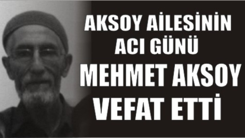 AKSOY AİLESİNİN ACI GÜNÜ