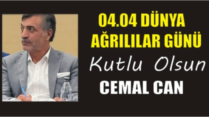 CEMAL CAN'DAN DÜNYA AĞRILILAR GÜNÜ MESAJI