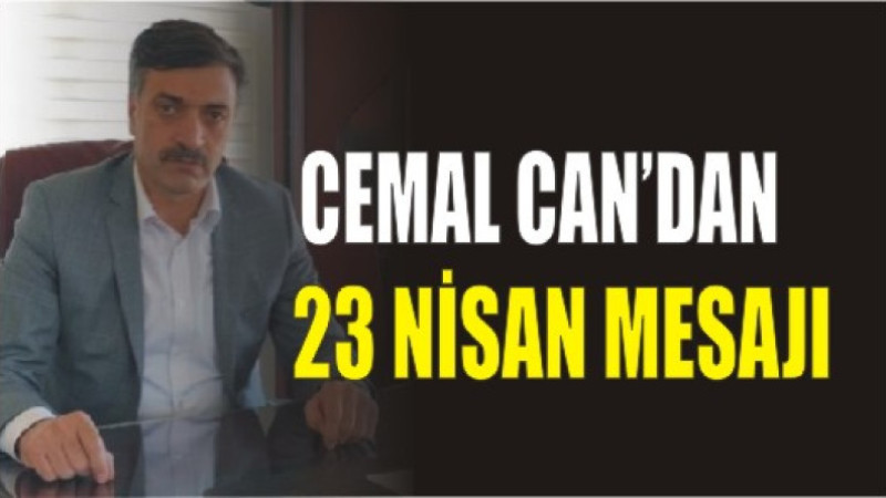 Cemal Can'dan 23 Nisan Mesajı
