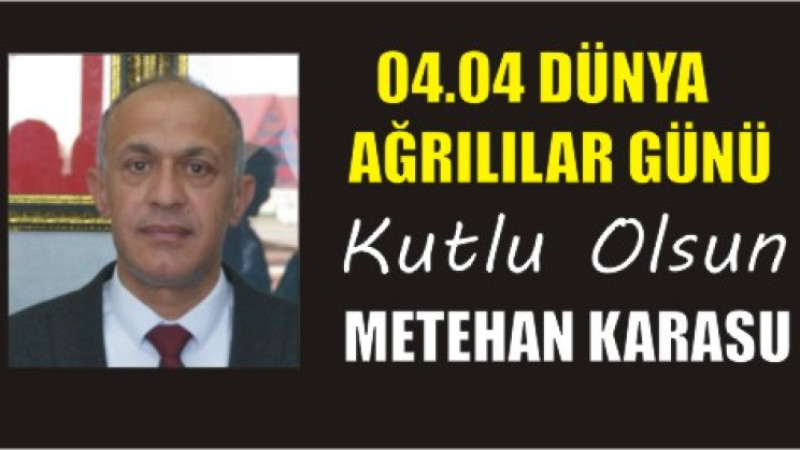 METEHAN KARASU'DAN DÜNYA AĞRILILAR GÜNÜ MESAJI