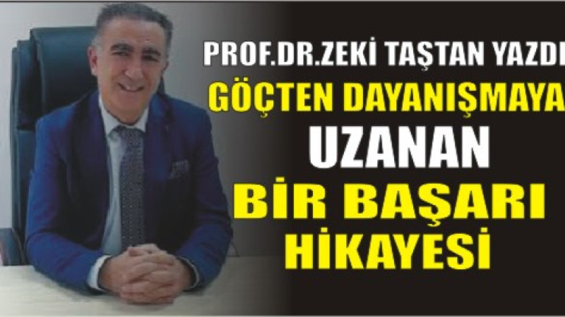Göçten Dayanışmaya Uzanan Bir Başarı Hikâyesi