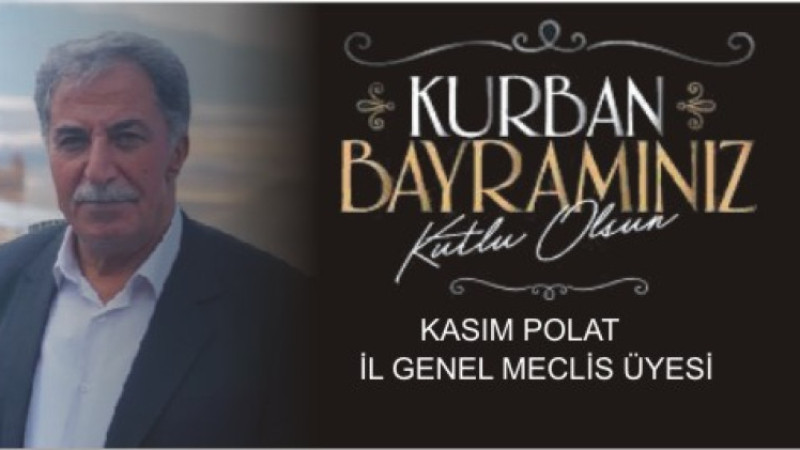 Kasım Polat’tan Kurban Bayramı Mesajı