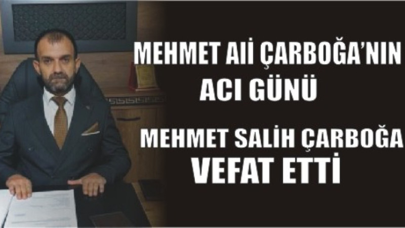 Mehmet Ali Çarboğa’bın Acı Günü