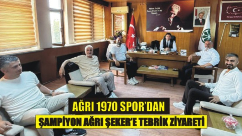 Ağrı 1970 Spor’dan Şampiyon Ağrı Şeker’e Tebrik Ziyareti