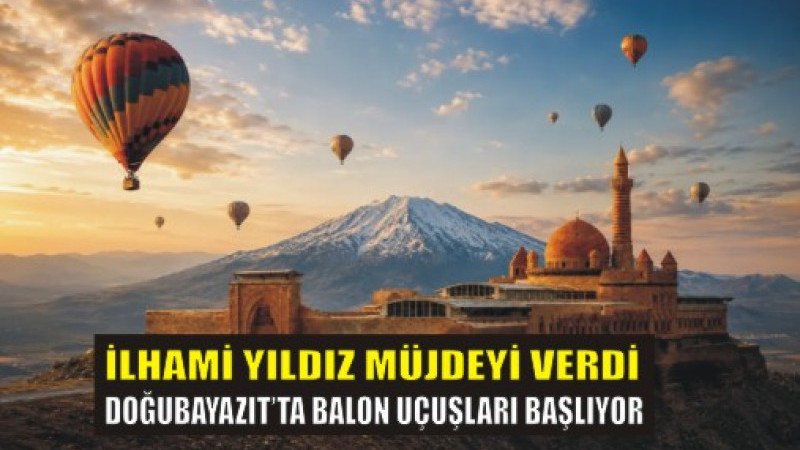Kapadokya'dan Sonra Yeni Rota Doğubayazıt Olacak