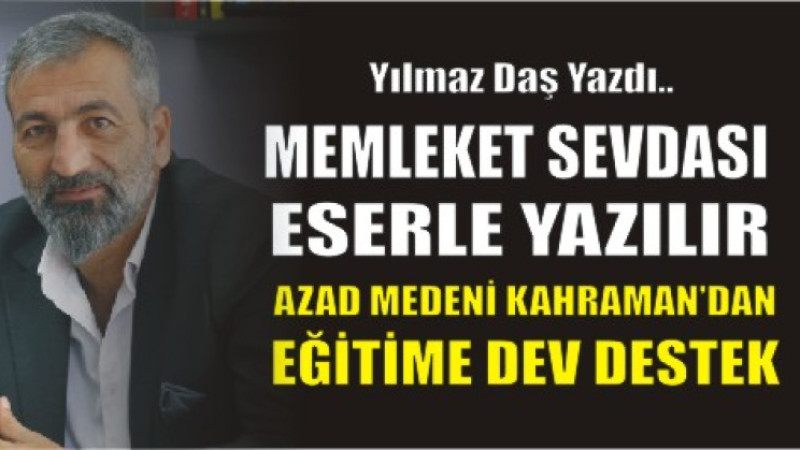 Ağrı’ya Uzanan Vefa Eli: Azad Medeni Kahraman’dan Geleceğe Dev Yatırım