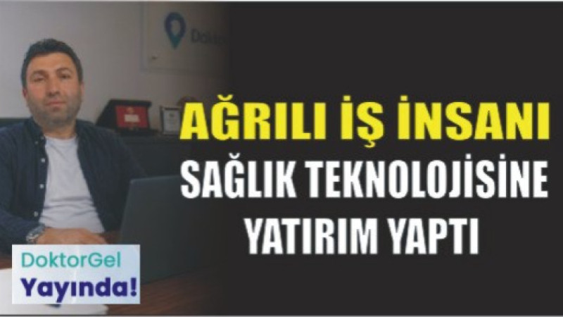 Ağrı’dan Türkiye’ye Dijital Sağlık Hamlesi: DoktorGel Kullanıma Sunuldu