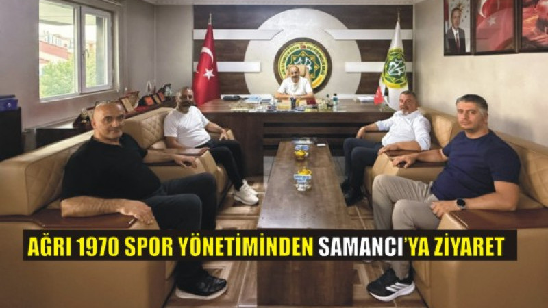 Ağrı 1970 Spor Yönetiminden Samancı’ya Ziyaret