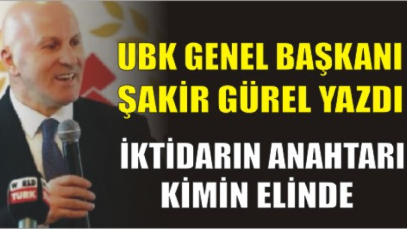 İktidarın Anahtarı Kimin Elinde !…