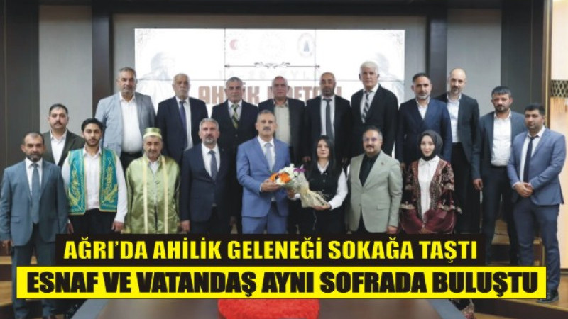 Ağrı’da Ahilik Geleneği Sokağa Taştı